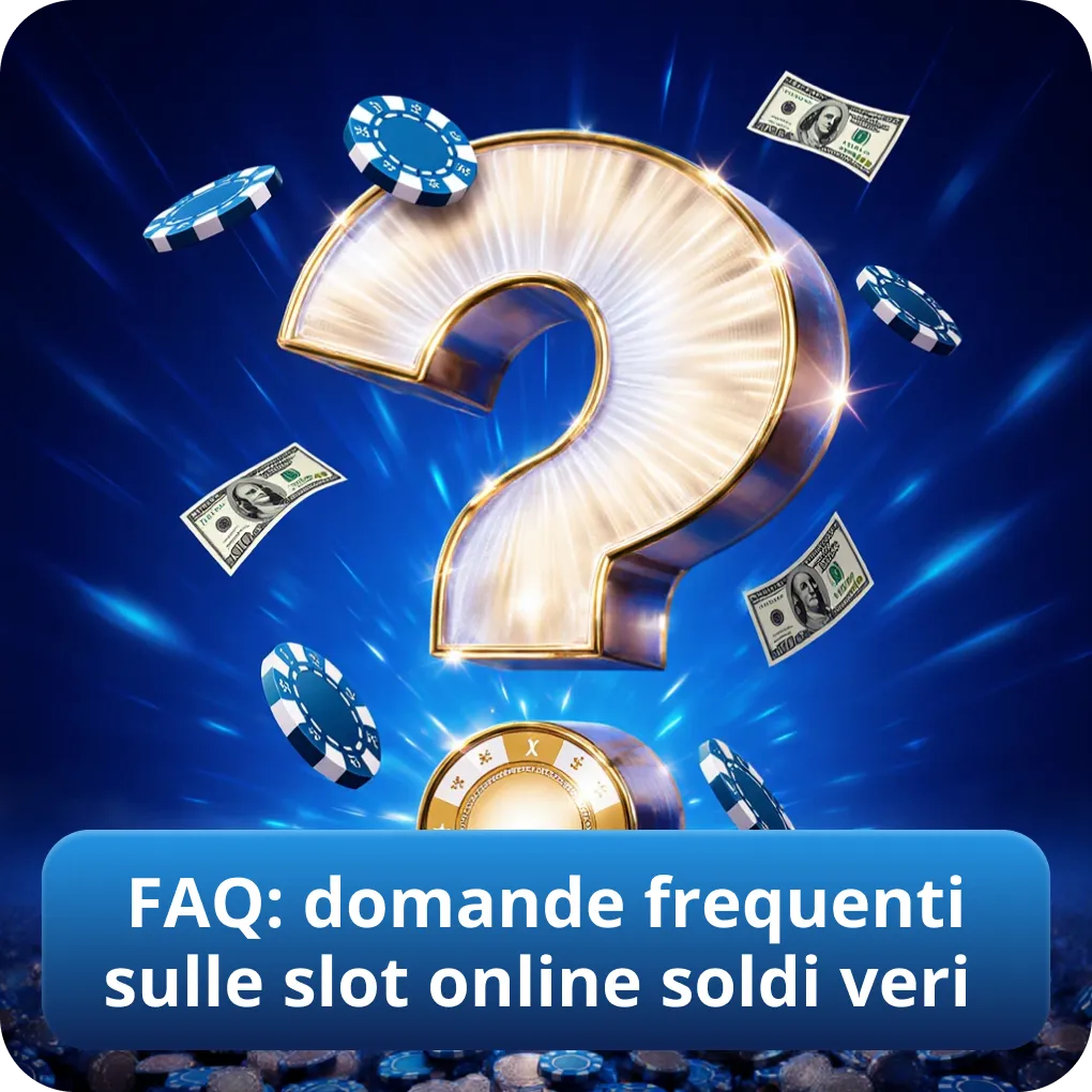 FAQ: domande frequenti sulle slot online soldi veri