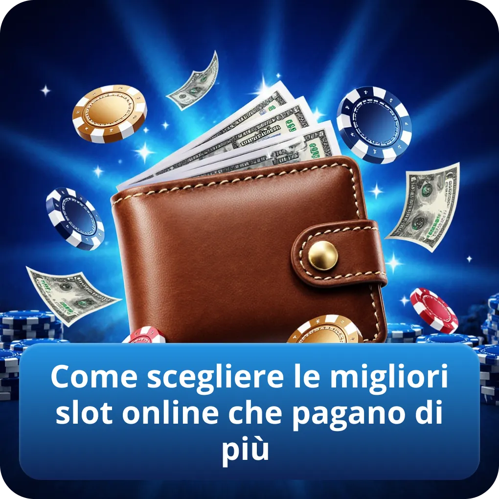 Come scegliere le migliori slot online che pagano di più